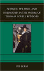 Science, Politics, and Friendship in the Works of Thomas Lovell Beddoes
