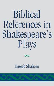 Title: Biblical References in Shakespeare's Plays, Author: Naseeb Shaheen