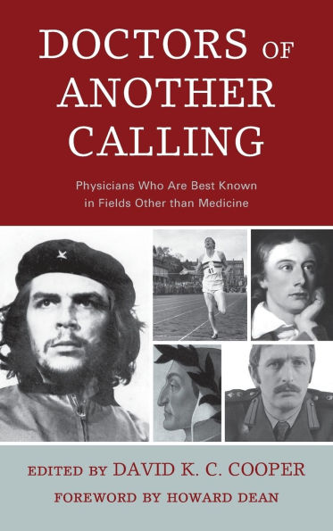 Doctors of Another Calling: Physicians Who Are Known Best in Fields Other than Medicine