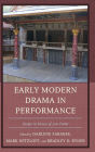 Early Modern Drama in Performance: Essays in Honor of Lois Potter