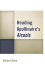 Reading Apollinaire's Alcools
