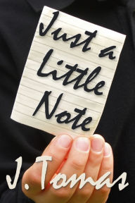 Title: Just a Little Note, Author: J. Tomas