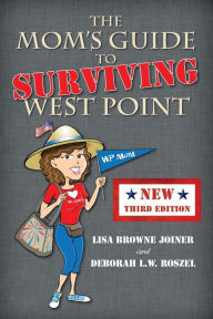 Title: The Mom's Guide to Surviving West Point, Author: Lisa Browne Joiner