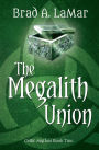 The Megalith Union (Celtic Mythos Series #2)