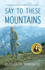 Say to These Mountains