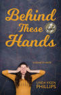 Behind These Hands
