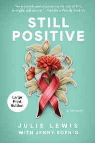 Title: Still Positive: a memoir, Author: Julie Lewis