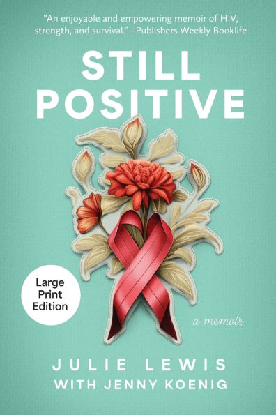Still Positive: a memoir
