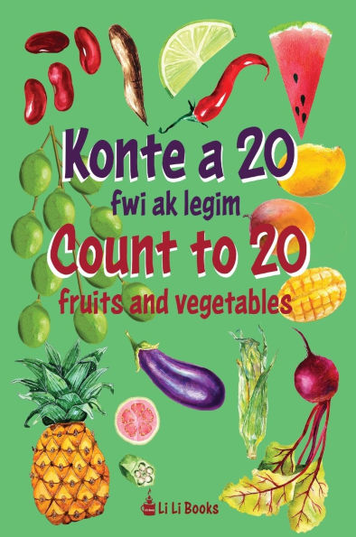 Count to 20 Fruits and Vegetables: Konte a 20 fwi ak legim