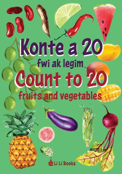 Count to 20 Fruits and Vegetables: Konte a 20 fwi ak legim