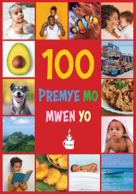 Title: My First 100 Words in Haitian Creole: Premye 100 mo mwen yo, Author: Li Li Books