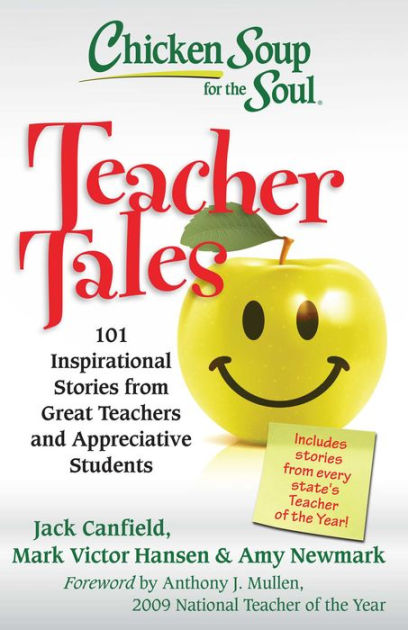 Newmark,　for　and　the　Teachers　Canfield,　Mark　Soul:　from　Amy　by　Jack　Teacher　Chicken　101　Inspirational　Great　Stories　Hansen,　Appreciative　Soup　Victor　Paperback　Barnes　Noble®　Tales:　Students