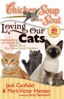 Chicken Soup for the Soul: Loving Our Cats: Heartwarming and Humorous Stories about our Feline Family Members