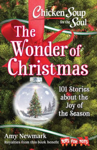 Title: Chicken Soup for the Soul: The Wonder of Christmas: 101 Stories about the Joy of the Season, Author: Newmark