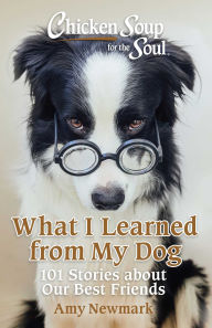 Title: Chicken Soup for the Soul: What I Learned from My Dog: CSS Learned My Dog ebk, Author: Amy Newmark