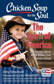 Title: Chicken Soup for the Soul: The Spirit of America: 101 Stories about What Makes Our Country Great, Author: Amy Newmark