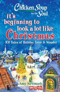 Free audio books french download Chicken Soup for the Soul: It's Beginning to Look a Lot Like Christmas: 101 Tales of Holiday Love and Wonder (English literature)