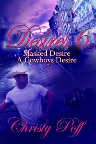 Masked Desire & A Cowboy's Desire