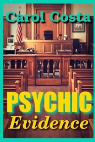 Title: Psychic Evidence, Author: Carol Costa