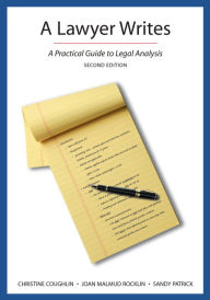 Title: A Lawyer Writes: A Practical Guide to Legal Analysis / Edition 2, Author: Christine Coughlin