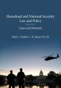 Homeland and National Security Law and Policy : Cases and Materials
