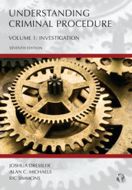 Title: Understanding Criminal Procedure: Investigation / Edition 7, Author: Joshua Dressler
