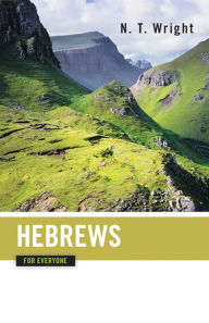 Title: Hebrews for Everyone, Author: N. T. Wright