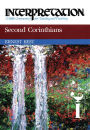 Second Corinthians: Interpretation: A Bible Commentary for Teaching and Preaching