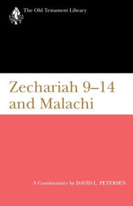 Title: Zechariah 9-14 and Malachi (1995): A Commentary, Author: David L. Petersen