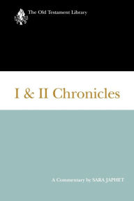 Title: I And II Chronicles: A Commentary, Author: Sara Japhet