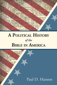 Title: A Political History of the Bible in America, Author: Paul D. Hanson