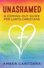 Unashamed: A Coming-Out Guide for LGBTQ Christians
