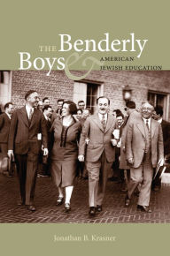 Title: The Benderly Boys and American Jewish Education, Author: Jonathan B. Krasner