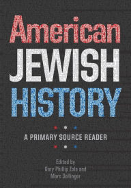 Title: American Jewish History: A Primary Source Reader, Author: Gary Phillip Zola