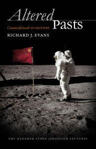 Title: Altered Pasts: Counterfactuals in History, Author: Richard J. Evans