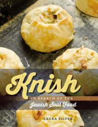 Title: Knish: In Search of the Jewish Soul Food, Author: Laura Silver