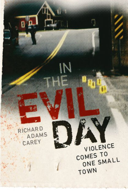 In the Evil Day Violence Comes to One Small Town by Richard Adams
