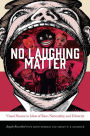 No Laughing Matter: Visual Humor in Ideas of Race, Nationality, and Ethnicity