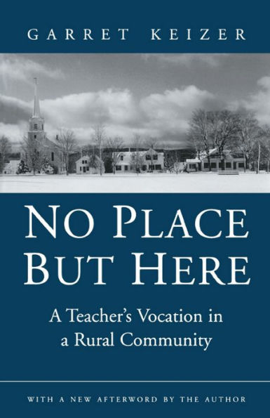 No Place But Here: A Teacher's Vocation in a Rural Community