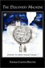 The Discovery Machine: Journey to Where Thought Began...