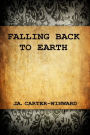 Falling Back To Earth: A Novel