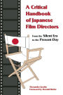 A Critical Handbook of Japanese Film Directors: From the Silent Era to the Present Day