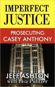 Imperfect Justice: Prosecuting Casey Anthon