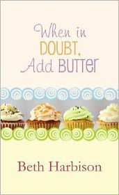 When in Doubt, Add Butter