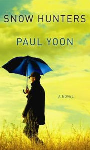 Title: Snow Hunters, Author: Paul Yoon