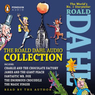 The Roald Dahl Audio Collection: Includes Charlie and the Chocolate Factory, James and the Giant Peach, Fantastic Mr. Fox, The Enormous Crocodile & The Magic Finger