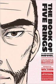Title: The Book of Five Rings: A Graphic Novel, Author: Miyamoto Musashi