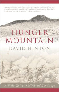 Title: Hunger Mountain: A Field Guide to Mind and Landscape, Author: David Hinton