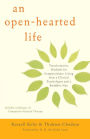 An Open-Hearted Life: Transformative Methods for Compassionate Living from a Clinical Psychologist and a Buddhist Nun