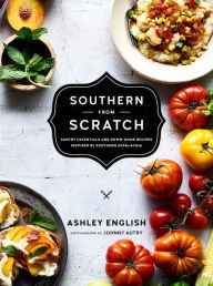 Title: Southern from Scratch: Pantry Essentials and Down-Home Recipes, Author: Ashley English